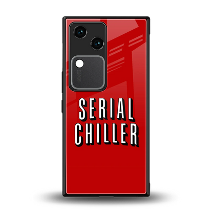 Serial Chiller back phone cover | glass case for vivo v30