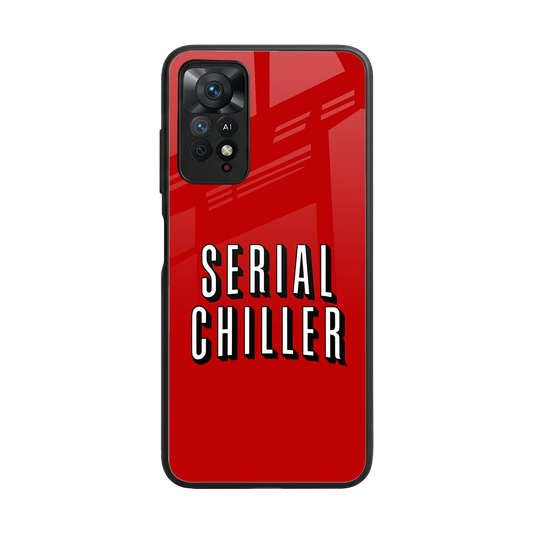 Serial Chiller back phone cover | glass case for redmi note 11 pro