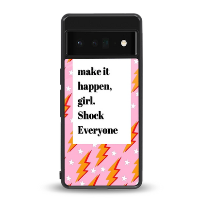Shock Everyone back phone cover | glass case for google pixel 6 pro