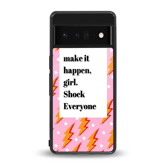 Shock Everyone back phone cover | glass case for google pixel 6 pro