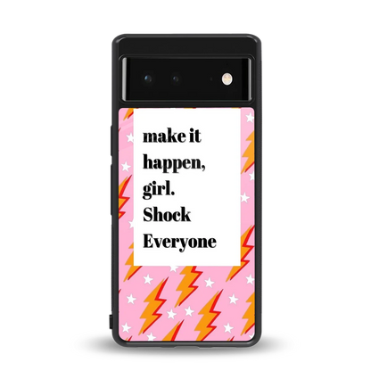 Shock Everyone back phone cover | glass case for google pixel 6