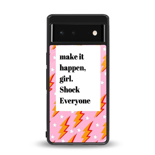 Shock Everyone back phone cover | glass case for google pixel 6