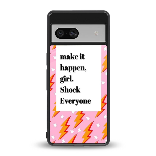 Shock Everyone back phone cover | glass case for google pixel 7a