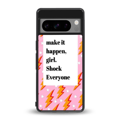 Shock Everyone back phone cover | glass case for google pixel 8 pro