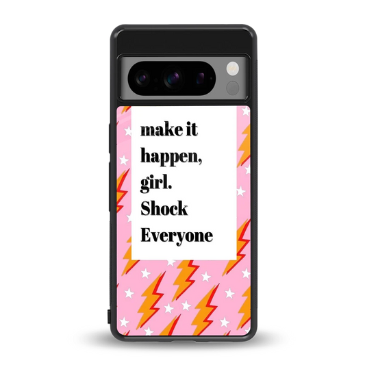 Shock Everyone back phone cover | glass case for google pixel 8 pro