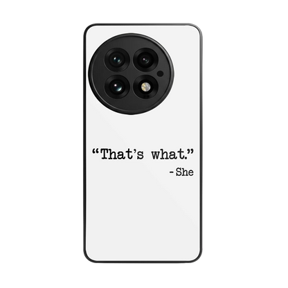 Thats What back phone cover | glass case for oneplus 13
