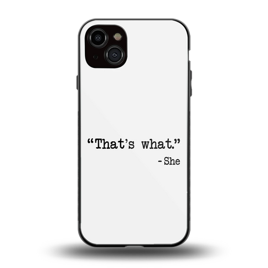 Thats What back phone cover | glass case for iphone 14 plus