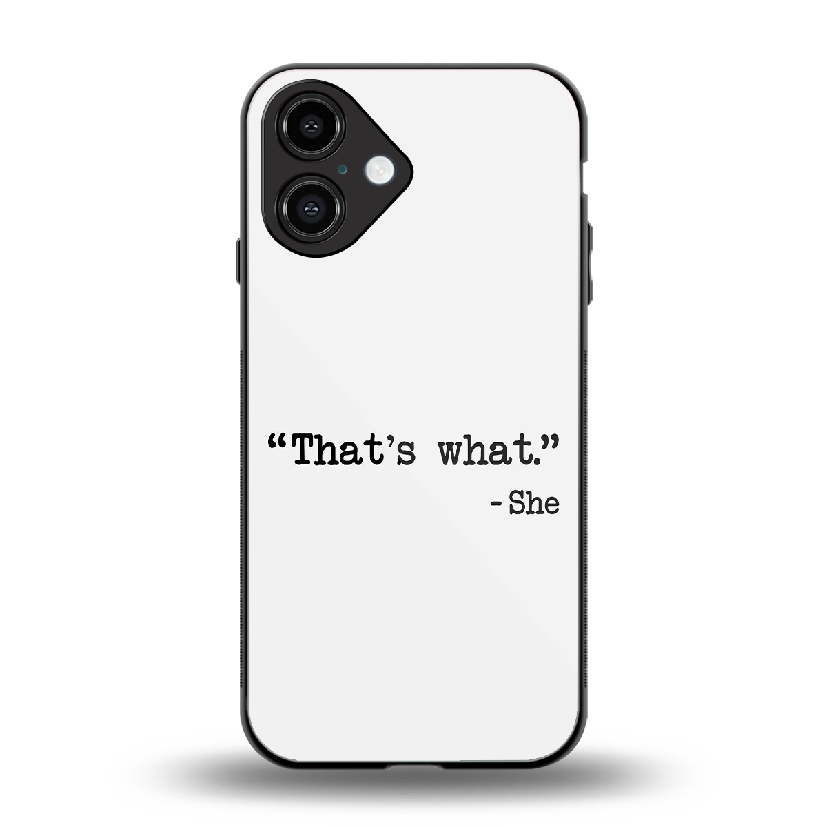 Thats What Phone Case for Iphone 16 | Glass Case