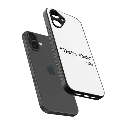 Thats What Phone Case for Iphone 16 | Glass Case