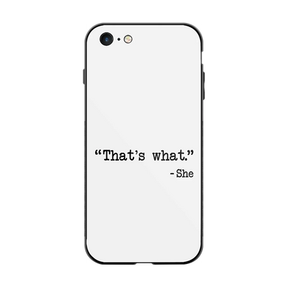 Thats What back phone cover | glass case for iphone 6s plus