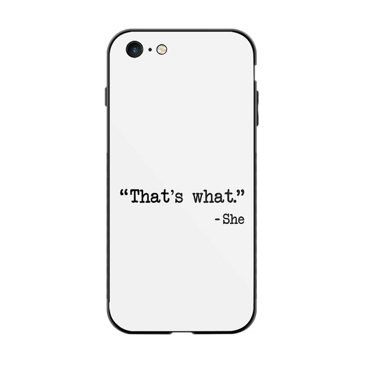 Thats What back phone cover | glass case for iphone 6s