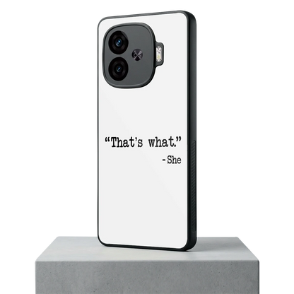Thats What iqoo neo 10r 5g mobile cover | shockproof glass phone case