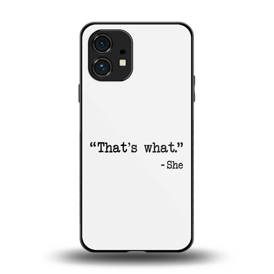 Thats What back phone cover | glass case for nothing phone 1