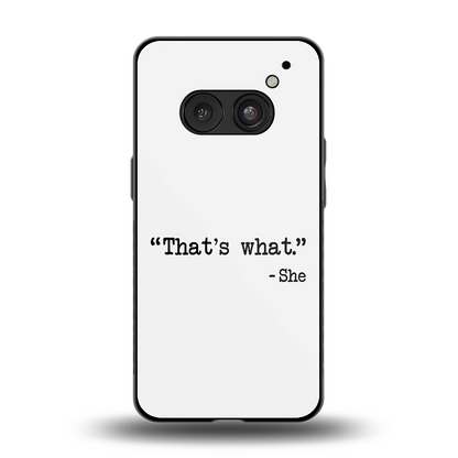 Thats What back phone cover | glass case for nothing phone 2a plus