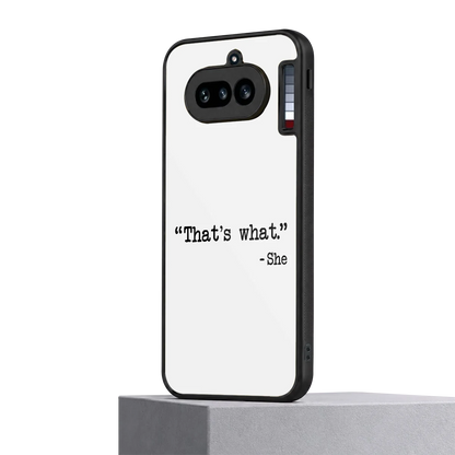Thats What nothing phone 4a mobile cover | shockproof glass phone case