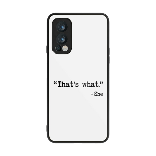 Thats What back phone cover | glass case for oneplus nord 2