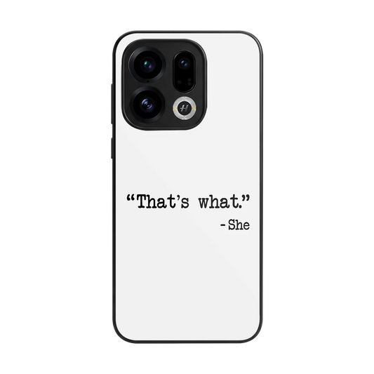 Thats What back phone cover | glass case for oppo find x9