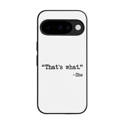 Thats What back phone cover | glass case for google pixel 10
