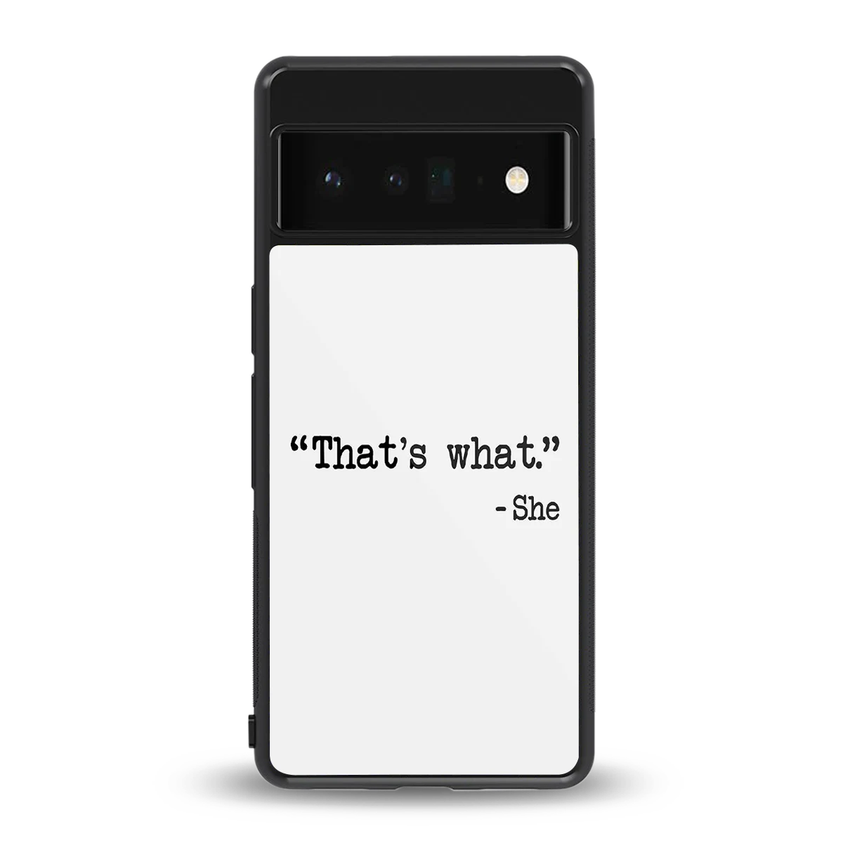 Thats What back phone cover | glass case for google pixel 6 pro