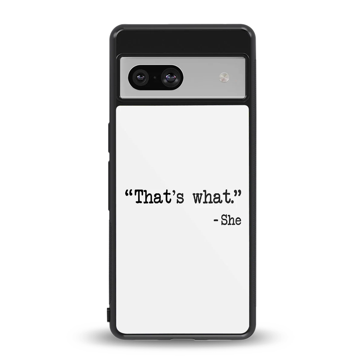 Thats What back phone cover | glass case for google pixel 7