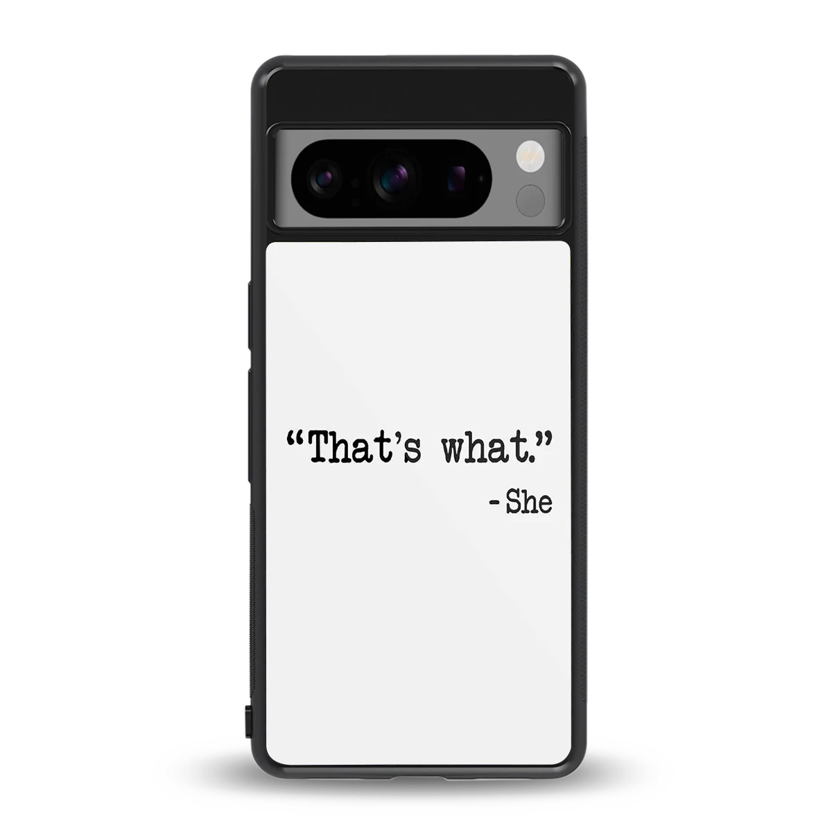 Thats What back phone cover | glass case for google pixel 8 pro