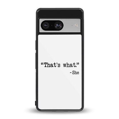 Thats What back phone cover | glass case for google pixel 8