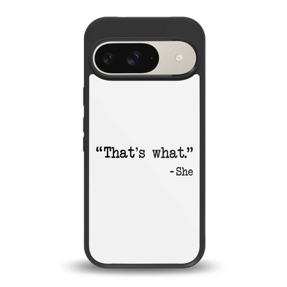 Thats What back phone cover | glass case for google pixel 9