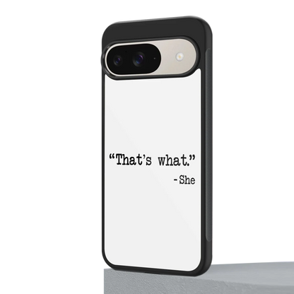 Thats What google pixel 9 mobile cover | shockproof glass phone case