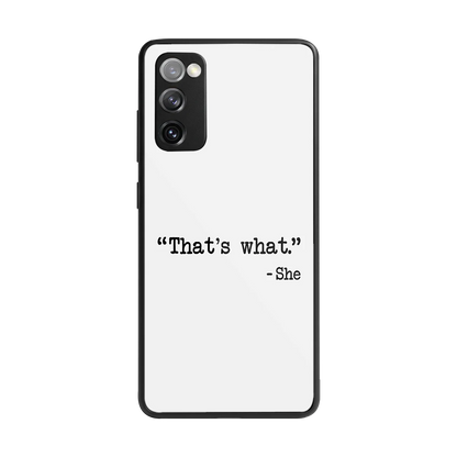 Thats What back phone cover | glass case for samsung galaxy s20 fe
