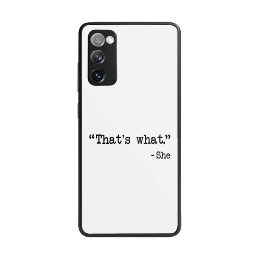 Thats What back phone cover | glass case for samsung galaxy s20 fe