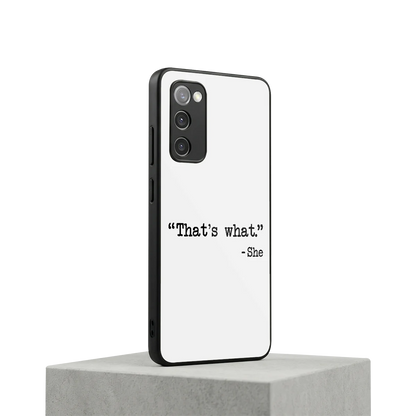 Thats What samsung galaxy s20 fe mobile cover | shockproof glass phone case