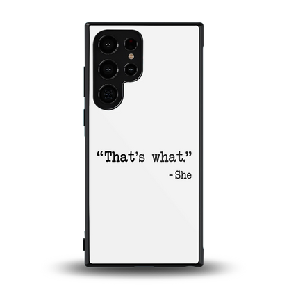 Thats What back phone cover | glass case for samsung galaxy s24 ultra