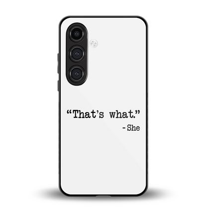 Thats What back phone cover | glass case for samsung galaxy s23 fe