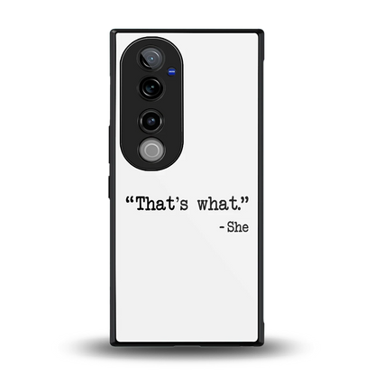 Thats What back phone cover | glass case for vivo v40 pro