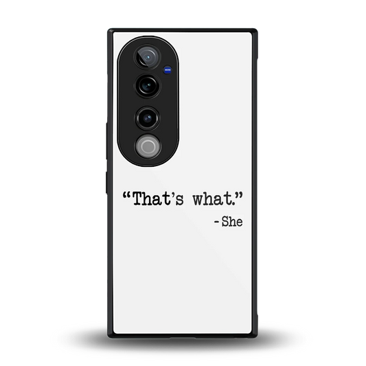Thats What back phone cover | glass case for vivo v40 pro