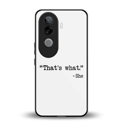 Thats What back phone cover | glass case for vivo v40e