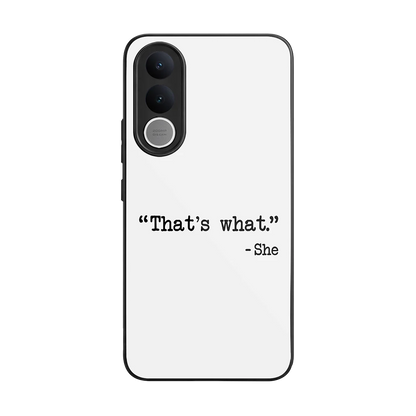 Thats What back phone cover | glass case for vivo v70 fe