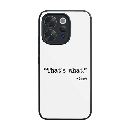 Thats What back phone cover | glass case for vivo v70
