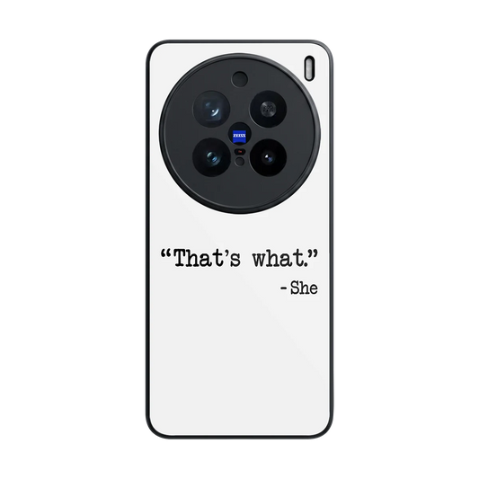 Thats What back phone cover | glass case for vivo x200 pro