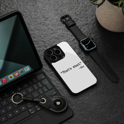 Thats What Phone Case for Iphone 16 | Glass Case