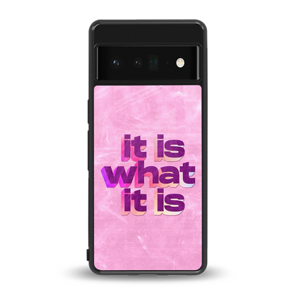 What It Is back phone cover | glass case for google pixel 6 pro