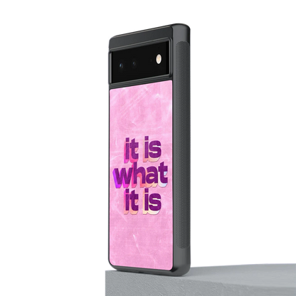 What It Is stylish phone case for google pixel 6 | glossy glass and slim fit