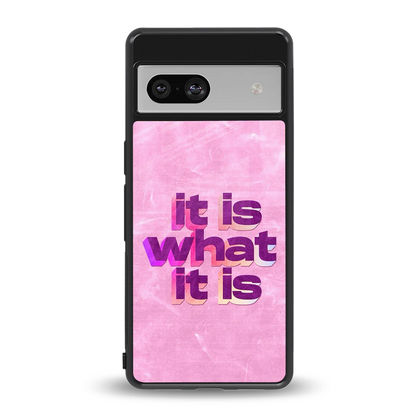 What It Is back phone cover | glass case for google pixel 7