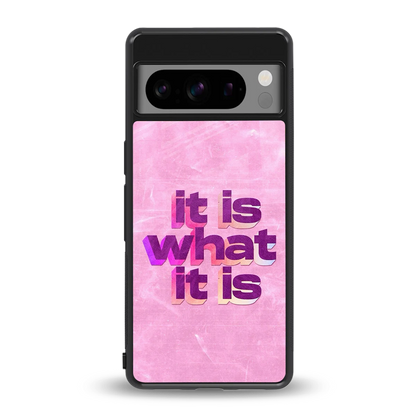 What It Is back phone cover | glass case for google pixel 8 pro