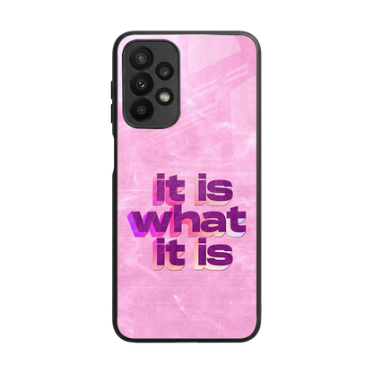 What It Is back phone cover | glass case for samsung galaxy a23