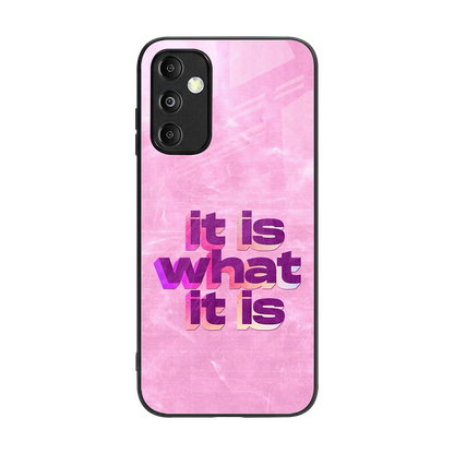 What It Is back phone cover | glass case for samsung galaxy m14 5g