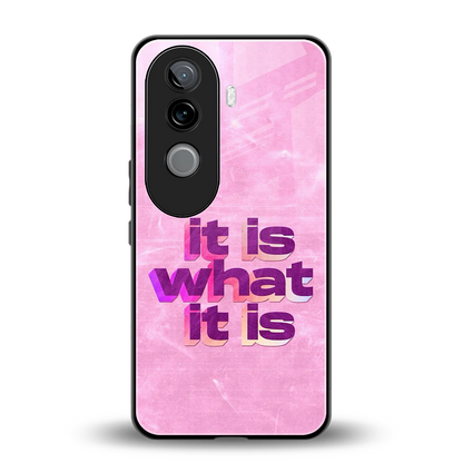 What It Is back phone cover | glass case for vivo v40e