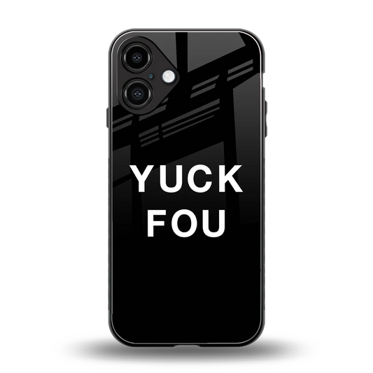 Yuck Fou back phone cover | glass case for iphone 16 plus
