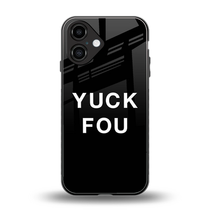 Yuck Fou back phone cover | glass case for iphone 16