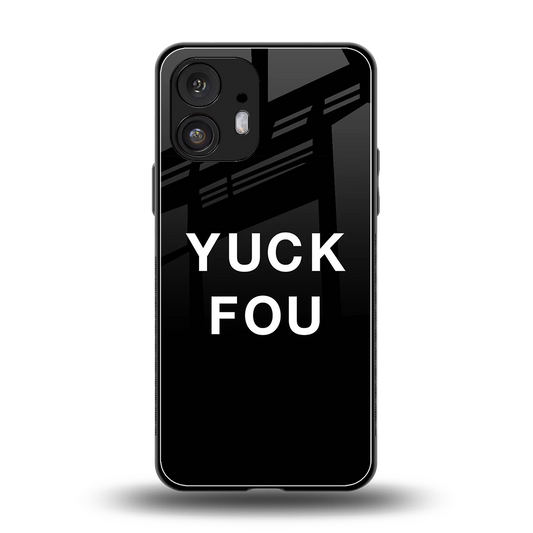 Yuck Fou back phone cover | glass case for nothing phone 2